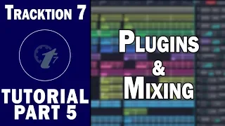 Tracktion 7 Free DAW Tutorial (Part 5) – Plugins and Mixing