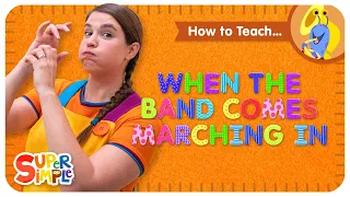 Kindergarten Teaching Tips: "When The Band Comes Marching In"  by Super Simple Songs
