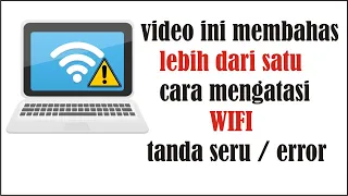 cara mengatasi jaringan wifi tanda seru kuning pada komputer atau laptop | untung berbagi