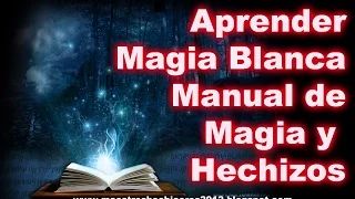 Aprender magia blanca, manual de magia y hechizos