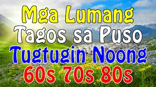 OPM LUMANG TUGTUGIN NA MASARAP BALIKAN   Pure Tagalog Pinoy Old Love Songs Of 70's 80's 90's  bv