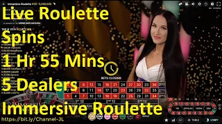Live Roulette Spins 1 Hr 55Mins 5 Dealers Immersive Roulette