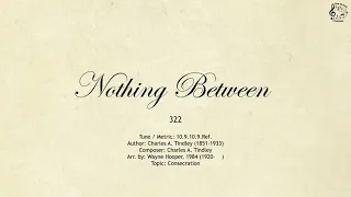 322 Nothing Between || SDA Hymnal || The Hymns Channel