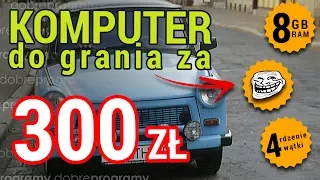 Komputer do grania za 300zł