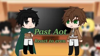 Past AOT react to Eren Yeager || 1/3 || Read Desc