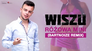 WISZU - RÓŻOWA MINI (Bartnoize Remix)