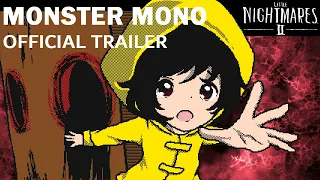 Monster Mono OFFICIAL TRAILER | Little Nightmares 2 Animation