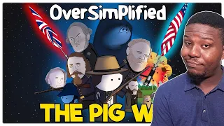 History Lover Reacts to The Pig War - OverSimplified