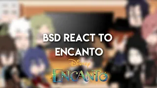 Bsd react to Encanto tiktoks 2/3 + We dont talk about Bruno