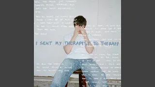 I Sent My Therapist To Therapy