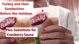 Pre Holiday Ham and Turkey Sandwiches and Substitute for Cranberry Sauce