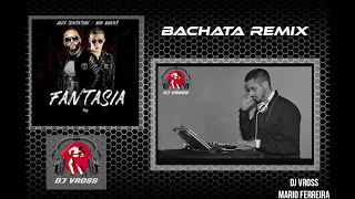 Bab Bunny ft Alex Sensation - Fantasía (Bachata Remix by Dj Vross)