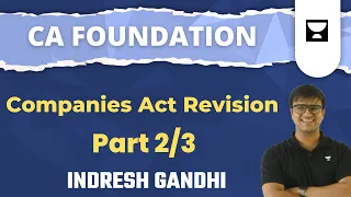 Companies Act Revision - Part 2/3  | CA Foundation Law | Indresh Gandhi