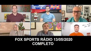 FOX SPORTS RADIO AO VIVO 13/05/2020 COMPLETO  HOJE