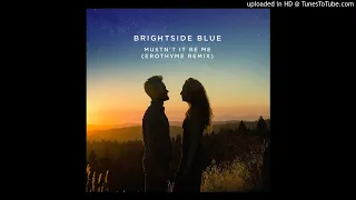 Mustn't It Be Me (Erothyme Remix) - BrightSide Blue