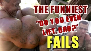 The Funniest Do You Even Lift, Bro?' Fails