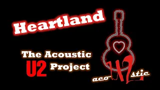 Heartland -- Acoustic U2 Cover | #acoU2stic -- Rattle & Hum - 0106 -- Acoustic U2 Project
