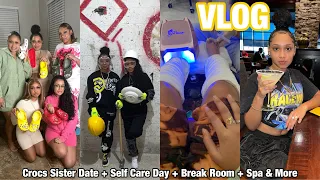 VLOG | Crocs Sister Date + Self Care Day + Break Room + Spa & More