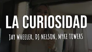 Jay Wheeler, Myke Towers, DJ Nelson - La Curiosidad (Letra/Lyrics)