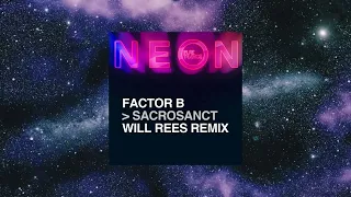 Factor B - Sacrosanct (Will Rees Extended Remix) [PURE TRANCE NEON]