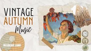 Vintage Autumn Music Playlist - 1920s songs