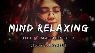 mind relaxing lofi 💕|| new trending slowed+reverb LOFI song ||instagram lofi mashup#lofi#mashup #new