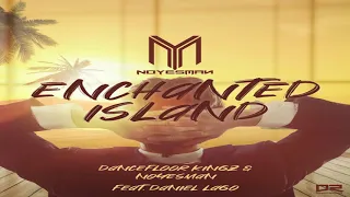 Dancefloor Kingz & NoYesMan - Enchanted Island (Sunvibez Remix) (feat. Daniel Lago)