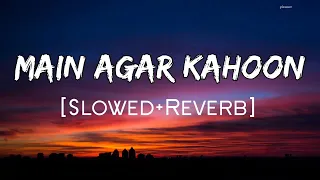 Main Agar Kahoon | [Slowed+Reverb] | Shreya Ghoshal, Sonu Nigam | Om Shanti Om | Lofi World