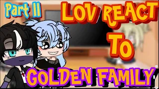 || LOV react to Golden Family || Part 2/2