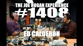 Joe Rogan Experience #1408 - Ed Calderon