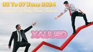 XAUUSD 03 TO 07 JUNE 2024 American Weekly Forex Forecast #ForexAnalysis#Weeklyforexforecast#gold
