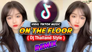 DJ ON THE FLOOR THAILAND STYLE | Stereo Love x Amelia | Tiktok Mahup 2024 | DJ BHARZ REMIX