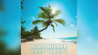 Mike Miller - Deep Vibes #3 #deephouse #clubhouse #techhouse