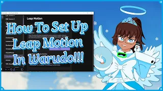 How To Set Up Leap Motion In Warudo!!!