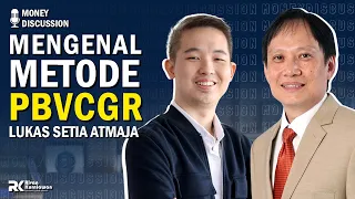 #MONEYDISCUSSION - Mengenal Metode PBVCGR Ala Lukas Setia Atmaja