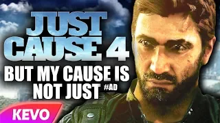 Just Cause 4 but my cause is not just