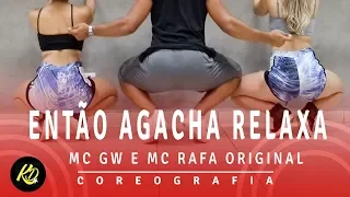 MC GW e MC Rafa Original - Então agacha relaxa | Coreografia KDence