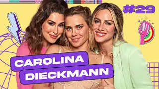 CAROLINA DIECKMANN - QUEM PODE, POD #29