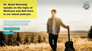 Wellness and Self-Care in the Medical Profession with Dr. Grant Kennedy