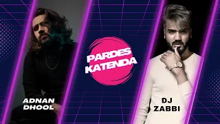 Pardes Katenda (Dz Original Mix) Adnan Dhool ft Dj Zabbi Remix