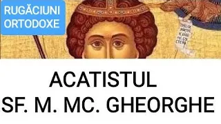 ACATISTUL SFÂNTULUI MARE MUCENIC GHEORGHE, PURTĂTORUL DE BIRUINȚĂ (23 aprilie)