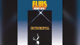 Elvis Presley - Moody Blue (Official Instrumental)