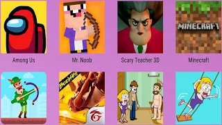 Mr. Noob,Minecraft,Clue Hunter,Free Fire,Save The Girl,Bowmasters,Among Us,Scary Teacher 3D