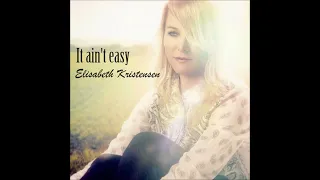 Elisabeth Kristensen-It ain't easy