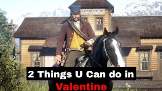 2 Things You can do in Valentine that many Player's Don't know