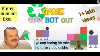 V. S. L. GAMER uploaded:funny moment😂😂 video odd bot out game... (2022)🔥..