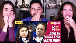 GIRLIYAPA'S MR & MRS E02 | Biwi Ko Gussa Kyun Aata Hai | Reaction!