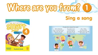 Sing a song Module 1 Where are you from? Smart junior 4