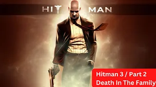 Hitman 3 Walkthrough Gameplay Mission 2 (Death in the Family) - Full Game / No commentary