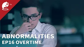 Abnormalities｜EP16. Overtime｜Original Short Horror Series｜Abnormal TV【不思異：辭典】EP16 加班